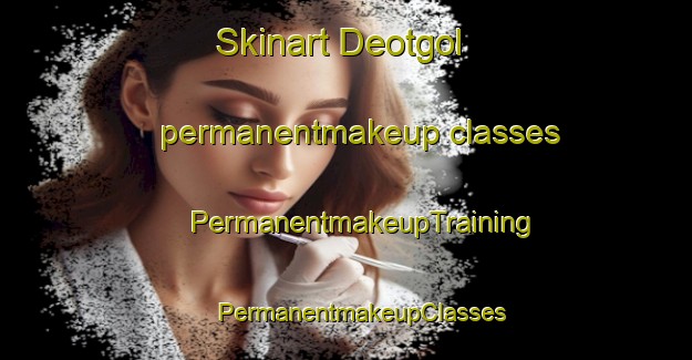 Skinart Deotgol permanentmakeup classes | #PermanentmakeupTraining #PermanentmakeupClasses #SkinartTraining-Korea