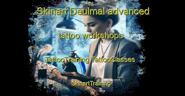 Skinart Deulmal advanced tattoo workshops | #TattooTraining #TattooClasses #SkinartTraining-Korea