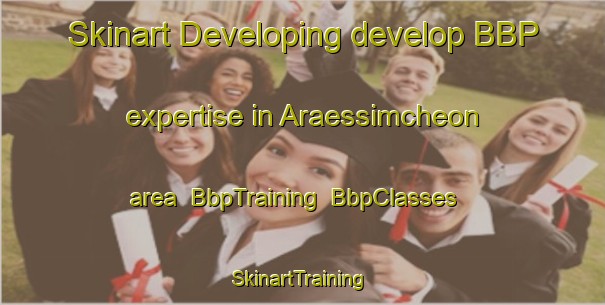 Skinart Developing develop BBP expertise in Araessimcheon area | BbpTraining | BbpClasses | SkinartTraining-Korea