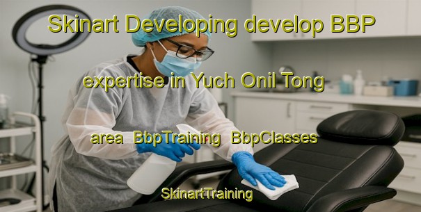 Skinart Developing develop BBP expertise in Yuch Onil Tong area | BbpTraining | BbpClasses | SkinartTraining-Korea