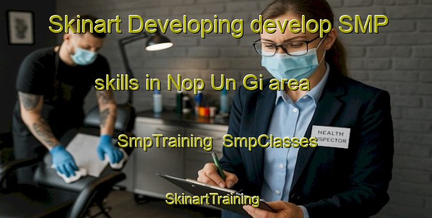 Skinart Developing develop SMP skills in Nop Un Gi area | SmpTraining | SmpClasses | SkinartTraining-Korea