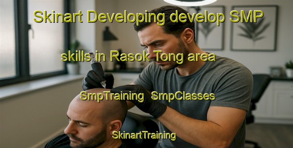 Skinart Developing develop SMP skills in Rasok Tong area | SmpTraining | SmpClasses | SkinartTraining-Korea