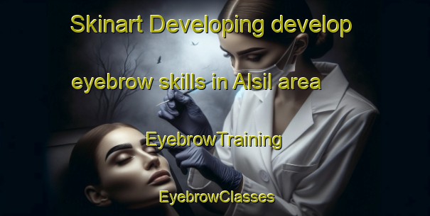 Skinart Developing develop eyebrow skills in Alsil area | EyebrowTraining | EyebrowClasses | SkinartTraining-Korea