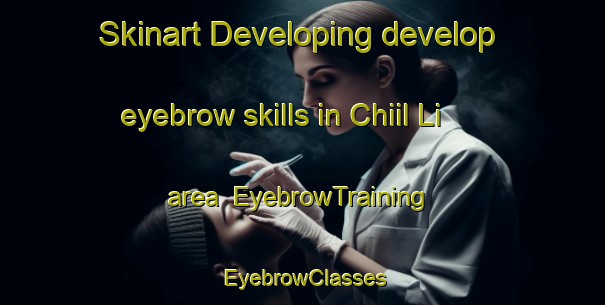 Skinart Developing develop eyebrow skills in Chiil Li area | EyebrowTraining | EyebrowClasses | SkinartTraining-Korea