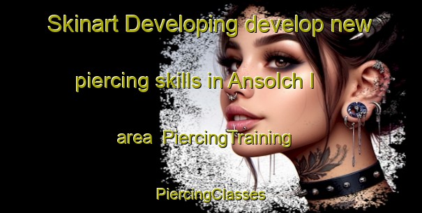 Skinart Developing develop new piercing skills in Ansolch I area | #PiercingTraining #PiercingClasses #SkinartTraining-Korea