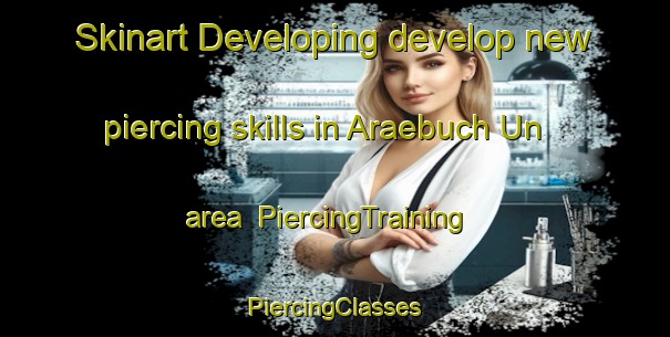 Skinart Developing develop new piercing skills in Araebuch Un area | #PiercingTraining #PiercingClasses #SkinartTraining-Korea