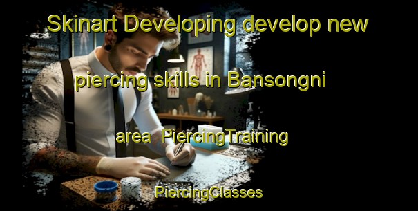 Skinart Developing develop new piercing skills in Bansongni area | #PiercingTraining #PiercingClasses #SkinartTraining-Korea