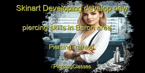 Skinart Developing develop new piercing skills in Baron area | #PiercingTraining #PiercingClasses #SkinartTraining-Korea