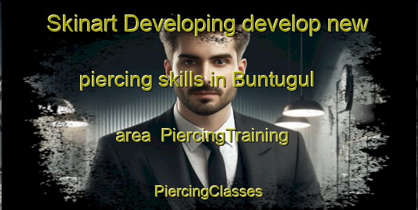 Skinart Developing develop new piercing skills in Buntugul area | #PiercingTraining #PiercingClasses #SkinartTraining-Korea