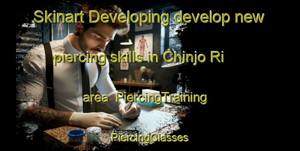 Skinart Developing develop new piercing skills in Chinjo Ri area | #PiercingTraining #PiercingClasses #SkinartTraining-Korea