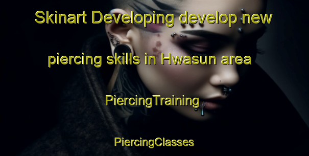 Skinart Developing develop new piercing skills in Hwasun area | #PiercingTraining #PiercingClasses #SkinartTraining-Korea