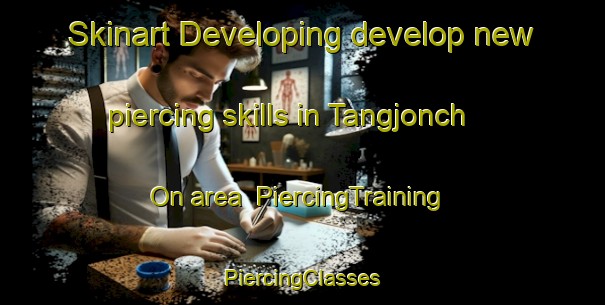 Skinart Developing develop new piercing skills in Tangjonch On area | #PiercingTraining #PiercingClasses #SkinartTraining-Korea