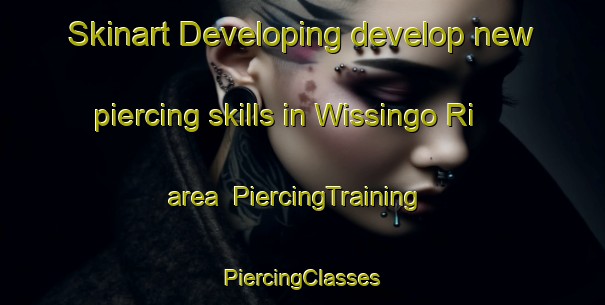 Skinart Developing develop new piercing skills in Wissingo Ri area | #PiercingTraining #PiercingClasses #SkinartTraining-Korea