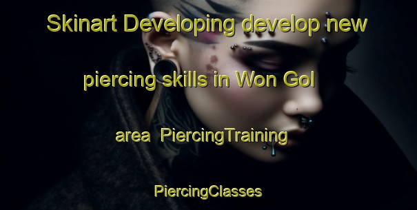 Skinart Developing develop new piercing skills in Won Gol area | #PiercingTraining #PiercingClasses #SkinartTraining-Korea