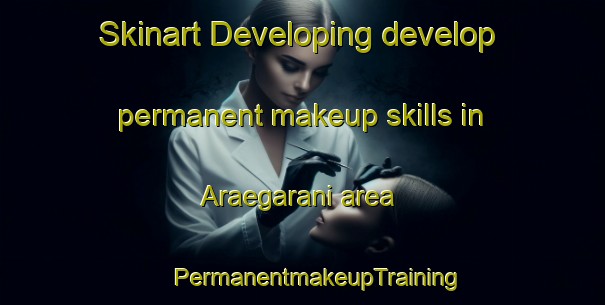 Skinart Developing develop permanent makeup skills in Araegarani area | #PermanentmakeupTraining #PermanentmakeupClasses #SkinartTraining-Korea