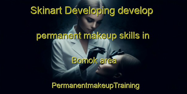Skinart Developing develop permanent makeup skills in Bomok area | PermanentmakeupTraining | PermanentmakeupClasses | SkinartTraining-Korea