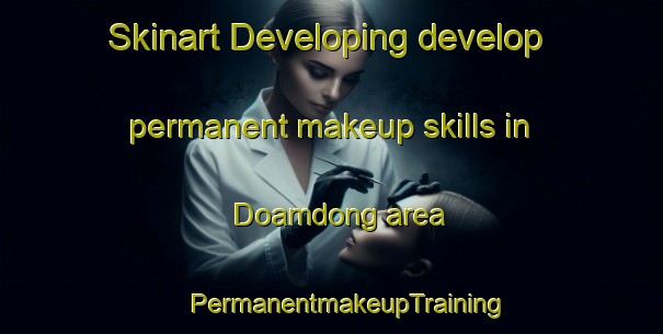 Skinart Developing develop permanent makeup skills in Doamdong area | #PermanentmakeupTraining #PermanentmakeupClasses #SkinartTraining-Korea