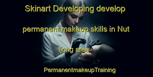 Skinart Developing develop permanent makeup skills in Nut Ijong area | #PermanentmakeupTraining #PermanentmakeupClasses #SkinartTraining-Korea