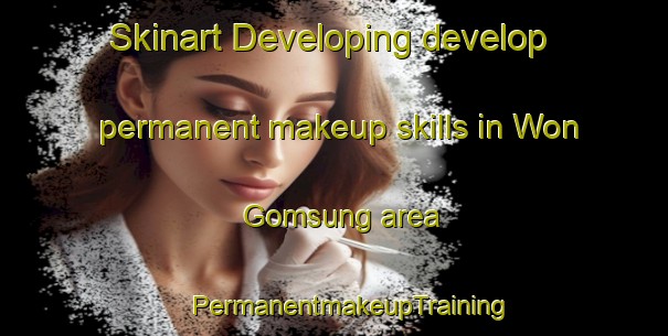 Skinart Developing develop permanent makeup skills in Won Gomsung area | #PermanentmakeupTraining #PermanentmakeupClasses #SkinartTraining-Korea