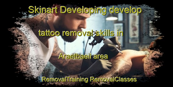 Skinart Developing develop tattoo removal skills in Araetbaeil area | #RemovalTraining #RemovalClasses #SkinartTraining-Korea