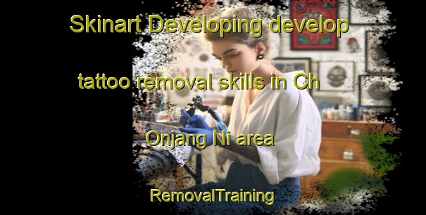 Skinart Developing develop tattoo removal skills in Ch Onjang Ni area | RemovalTraining | RemovalClasses | SkinartTraining-Korea