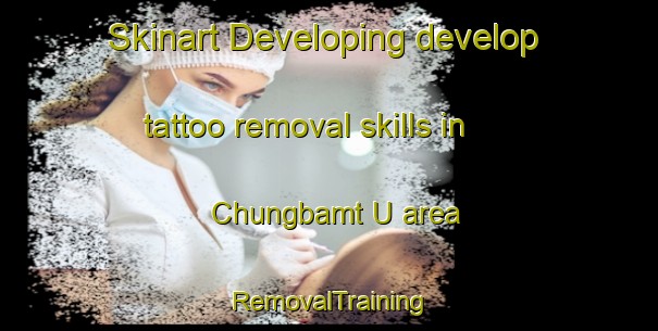 Skinart Developing develop tattoo removal skills in Chungbamt U area | RemovalTraining | RemovalClasses | SkinartTraining-Korea