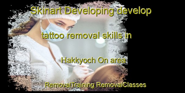 Skinart Developing develop tattoo removal skills in Hakkyoch On area | #RemovalTraining #RemovalClasses #SkinartTraining-Korea