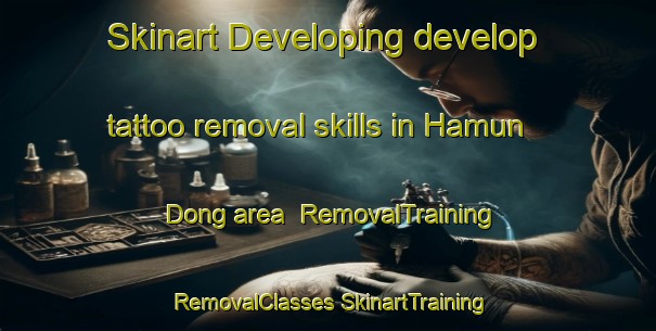 Skinart Developing develop tattoo removal skills in Hamun Dong area | #RemovalTraining #RemovalClasses #SkinartTraining-Korea