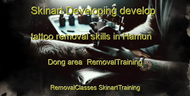 Skinart Developing develop tattoo removal skills in Hamun Dong area | #RemovalTraining #RemovalClasses #SkinartTraining-Korea