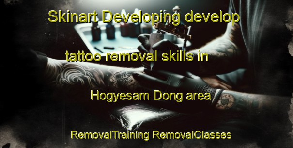 Skinart Developing develop tattoo removal skills in Hogyesam Dong area | #RemovalTraining #RemovalClasses #SkinartTraining-Korea