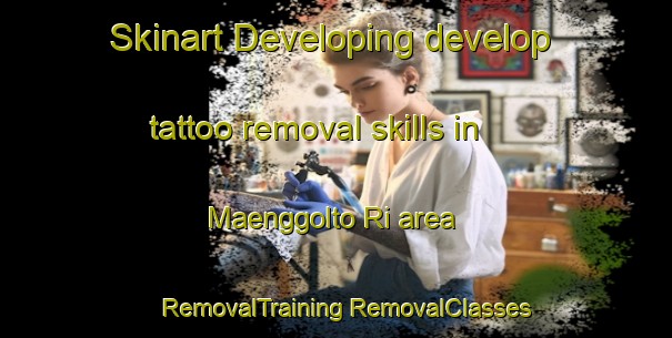 Skinart Developing develop tattoo removal skills in Maenggolto Ri area | #RemovalTraining #RemovalClasses #SkinartTraining-Korea