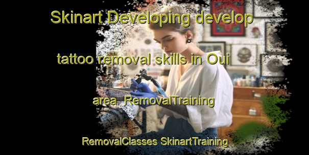 Skinart Developing develop tattoo removal skills in Oui area | #RemovalTraining #RemovalClasses #SkinartTraining-Korea