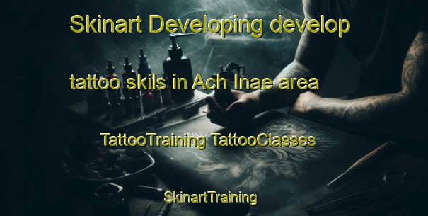 Skinart Developing develop tattoo skils in Ach Inae area | #TattooTraining #TattooClasses #SkinartTraining-Korea