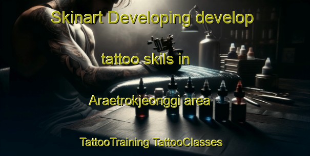 Skinart Developing develop tattoo skils in Araetrokjeonggi area | #TattooTraining #TattooClasses #SkinartTraining-Korea