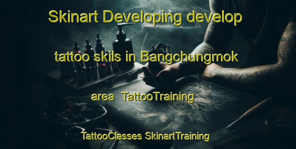 Skinart Developing develop tattoo skils in Bangchungmok area | #TattooTraining #TattooClasses #SkinartTraining-Korea