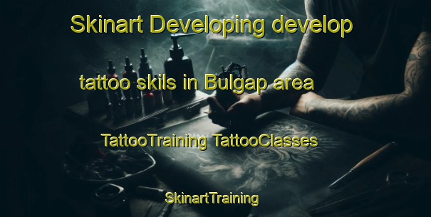 Skinart Developing develop tattoo skils in Bulgap area | #TattooTraining #TattooClasses #SkinartTraining-Korea