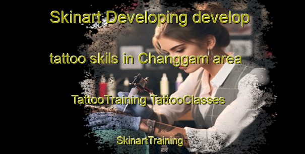 Skinart Developing develop tattoo skils in Changgam area | #TattooTraining #TattooClasses #SkinartTraining-Korea