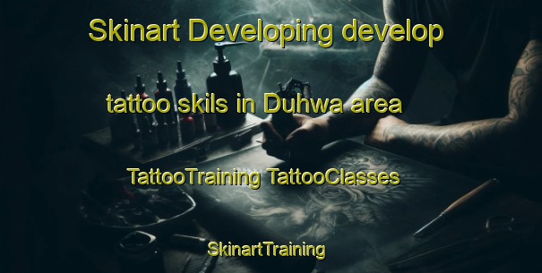 Skinart Developing develop tattoo skils in Duhwa area | #TattooTraining #TattooClasses #SkinartTraining-Korea