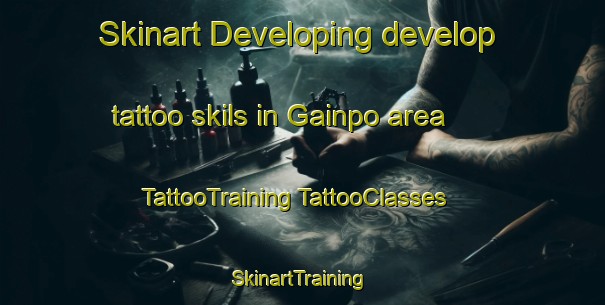 Skinart Developing develop tattoo skils in Gainpo area | #TattooTraining #TattooClasses #SkinartTraining-Korea