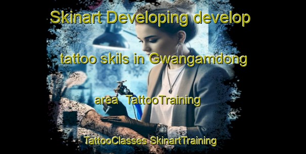 Skinart Developing develop tattoo skils in Gwangamdong area | #TattooTraining #TattooClasses #SkinartTraining-Korea