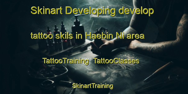 Skinart Developing develop tattoo skils in Haebin Ni area | TattooTraining | TattooClasses | SkinartTraining-Korea