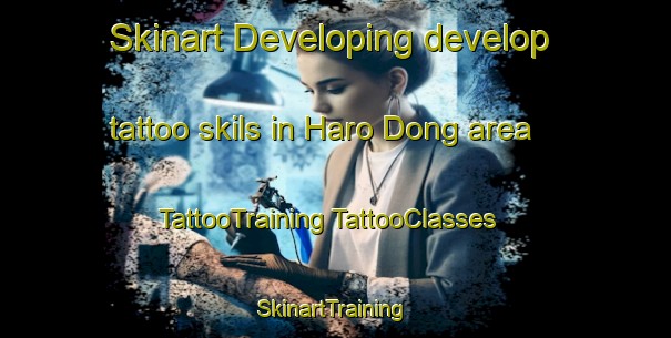 Skinart Developing develop tattoo skils in Haro Dong area | #TattooTraining #TattooClasses #SkinartTraining-Korea