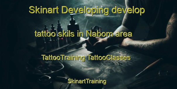 Skinart Developing develop tattoo skils in Nabom area | #TattooTraining #TattooClasses #SkinartTraining-Korea