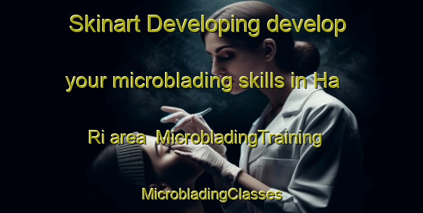 Skinart Developing develop your microblading skills in Ha Ri area | #MicrobladingTraining #MicrobladingClasses #SkinartTraining-Korea