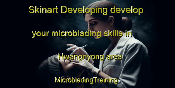 Skinart Developing develop your microblading skills in Hwangnyong area | #MicrobladingTraining #MicrobladingClasses #SkinartTraining-Korea