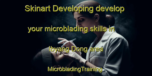 Skinart Developing develop your microblading skills in Ibyang Dong area | #MicrobladingTraining #MicrobladingClasses #SkinartTraining-Korea