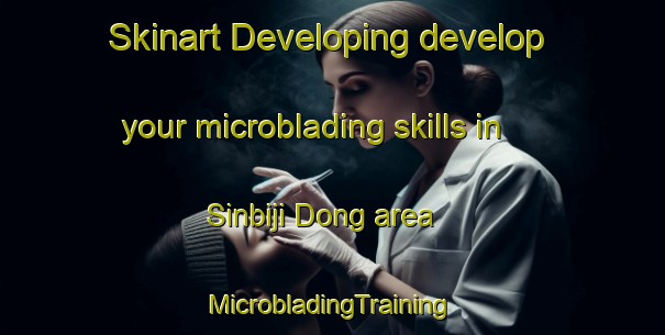 Skinart Developing develop your microblading skills in Sinbiji Dong area | #MicrobladingTraining #MicrobladingClasses #SkinartTraining-Korea