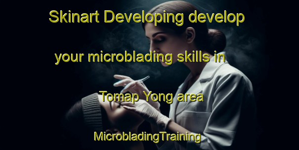 Skinart Developing develop your microblading skills in Tomap Yong area | #MicrobladingTraining #MicrobladingClasses #SkinartTraining-Korea