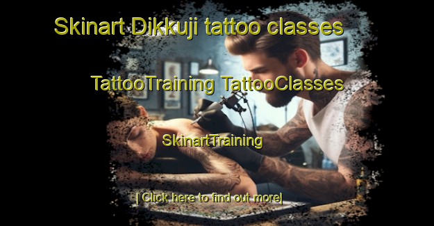 Skinart Dikkuji tattoo classes | #TattooTraining #TattooClasses #SkinartTraining-Korea