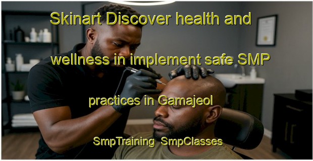 Skinart Discover health and wellness in implement safe SMP practices in Gamajeol | SmpTraining | SmpClasses | SkinartTraining-Korea